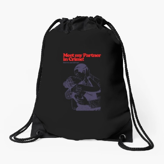 Meet My Patner in Crime Forever and Always Drawstring Bags