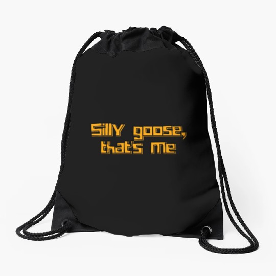 Silly Goose That's Me Funny Whimsical Design Drawstring Bags