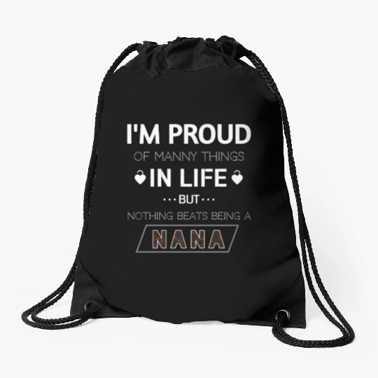 nothing beats being a Nana Drawstring Bags