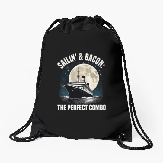 Sailing And Bacon Perfect Combo Cruise Ship Drawstring Bags