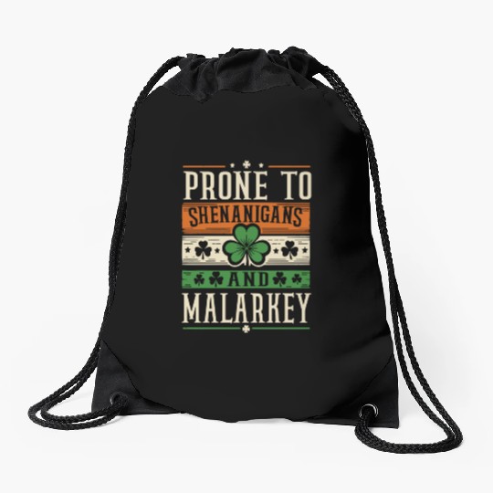 Prone to Shenanigans and Malarkey Drawstring Bags