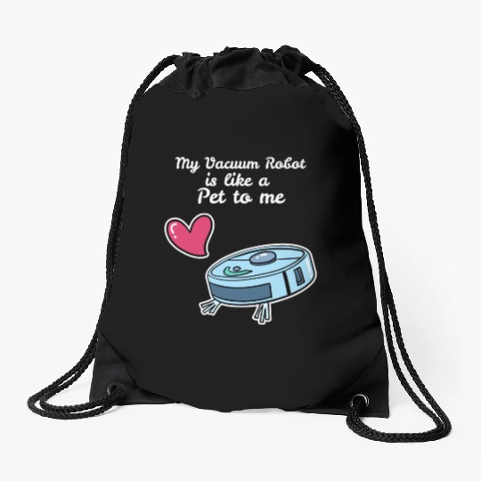 Like A Pet Robot Vacuum Cleaner Drawstring Bags