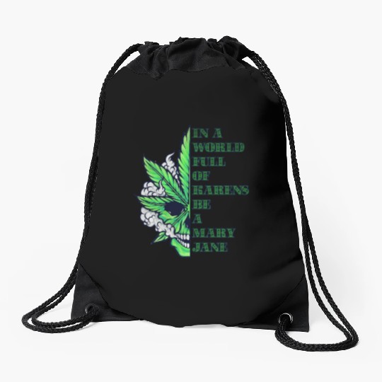 In a world full of Karens be a Mary Jane Drawstring Bags