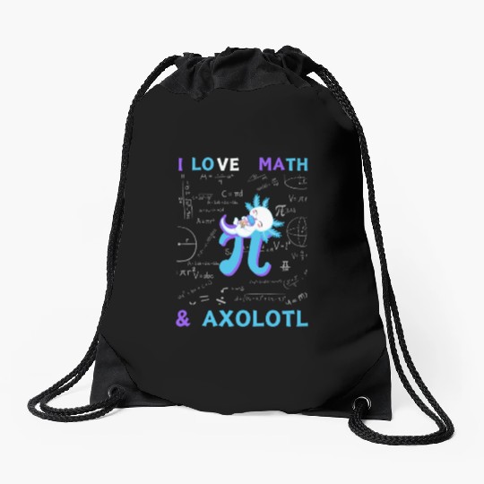 I Love Math And Axolotl For Math Enthusiasts. Drawstring Bags