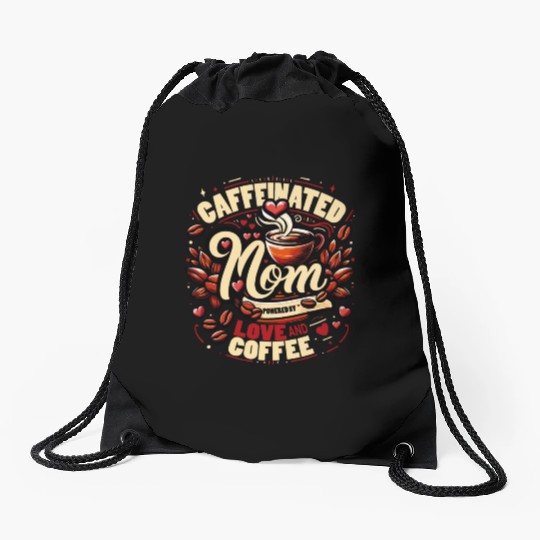 Caffeinated Mom Design Powered by Love and Coffee Drawstring Bags