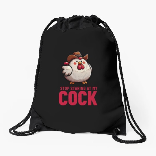 Stop Staring At My Cock Drawstring Bags