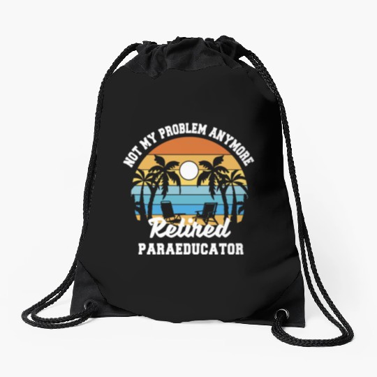 Retirement gift idea Retired Teacher Paraeducator Drawstring Bags