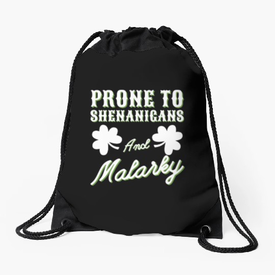 prone to shenanigans and malarkey St. Patricks day Drawstring Bags
