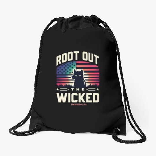 ROOT OUT THE WICKED PROVERBS 2:22 2024 ELECTION Drawstring Bags