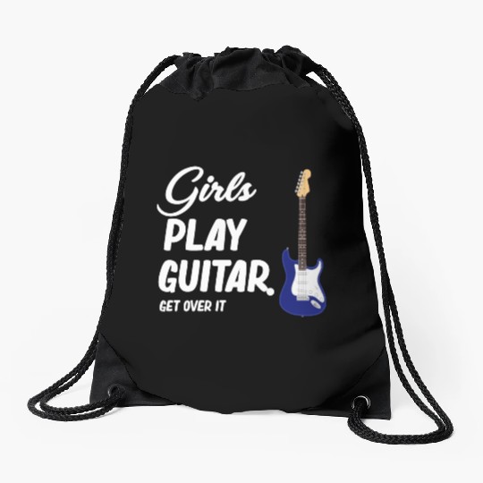 Girls Play Guitar. Get Over It. Female Guitarist Drawstring Bags