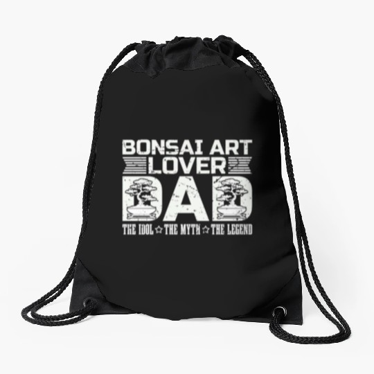 Bonsai Art Lover Dad The Idol The Mini Tree Lover Drawstring Bags