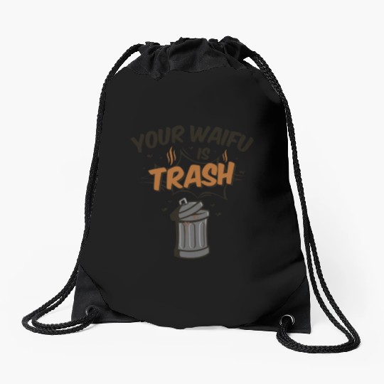 Anime Your Waifu Is Trash Drawstring Bags