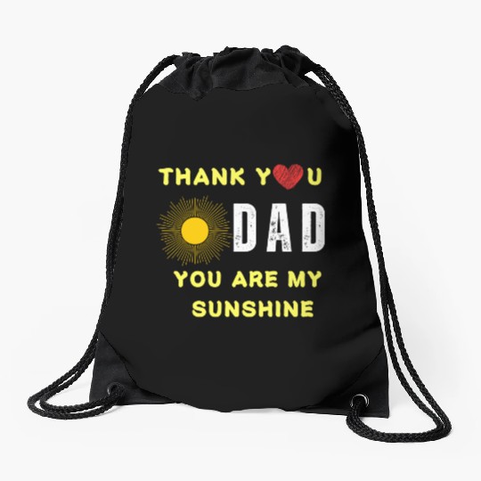 thank you dad you are my sunshine Drawstring Bags
