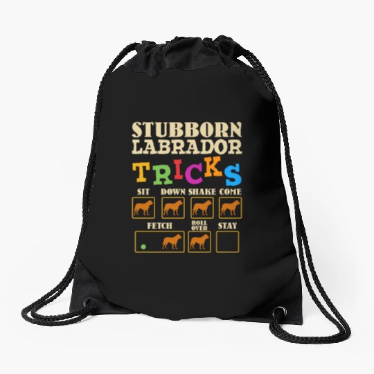 Labrador Owner STUBBORN LABRADOR TRICKS Funny Drawstring Bags