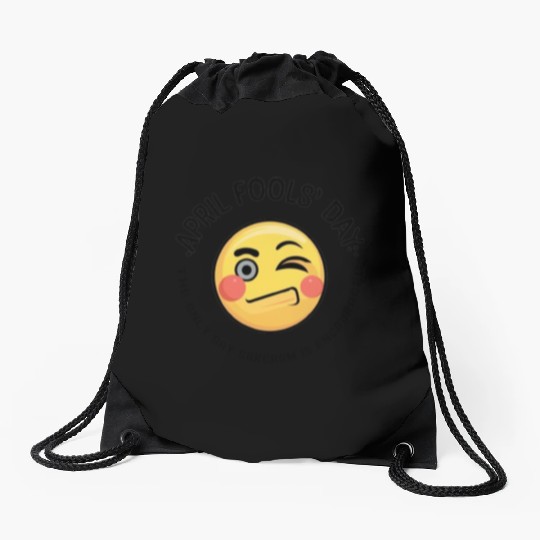 April Fools' Day: Where Sarcasm Reigns Supreme  D83D DE0F Drawstring Bags