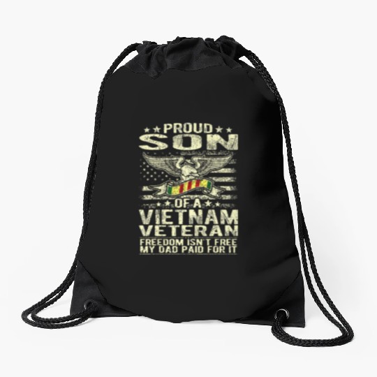 Freedom Isn't Free Proud Son Of A Vietnam Drawstring Bags