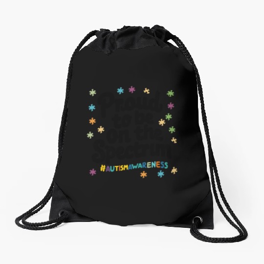 Proud To Be On The Spectrum Autism Awareness Drawstring Bags