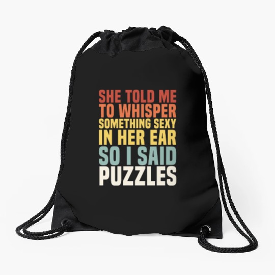 Whisper Something Sexy PUZZLES Jigsaw Puzzlers Men Drawstring Bags