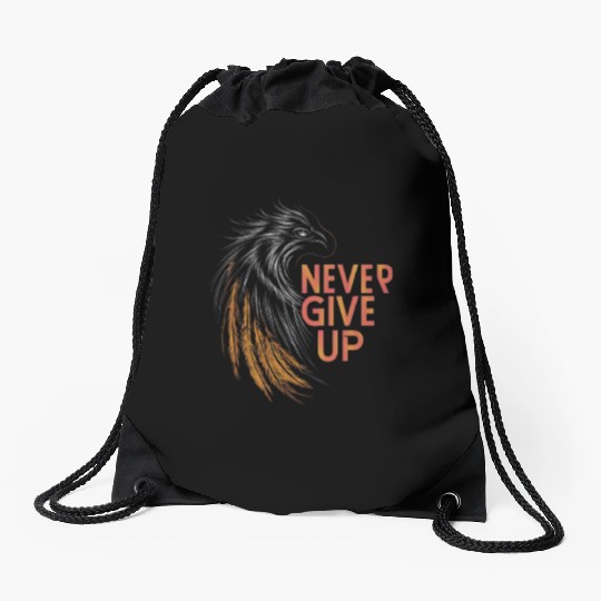 Never Give Up! Drawstring Bags