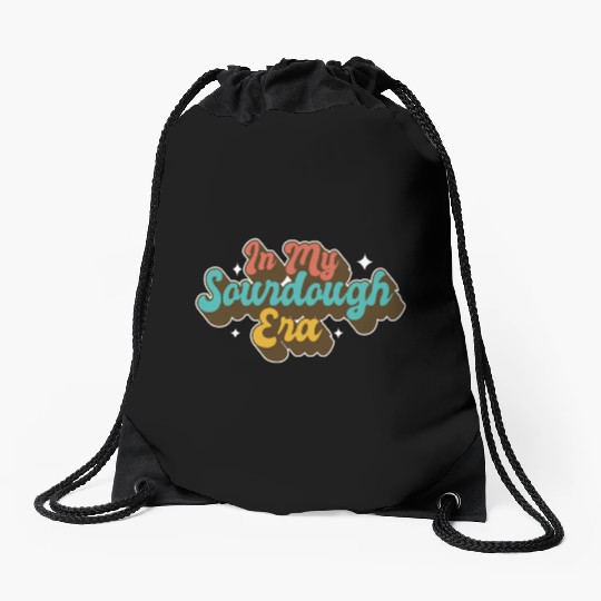 In My Sourdough Era Home Baker Funny Bread Baking Drawstring Bags