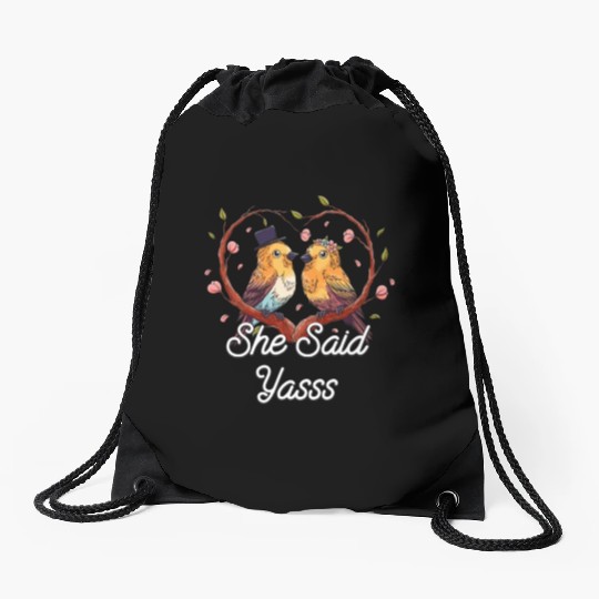 She Said Yasss Fiance Groom Boyfriend Girlfriend Drawstring Bags