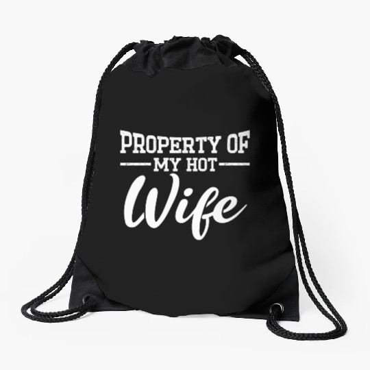 Property Of My Hot Wife Funny Husband Couple Drawstring Bags