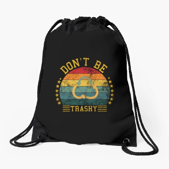 world wild save environment don't be trashy Drawstring Bags