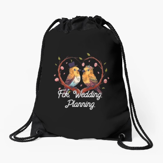 Wedding Planning Engagement Funny Engaged Humor Drawstring Bags