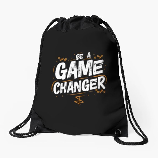 Be a game changer Drawstring Bags