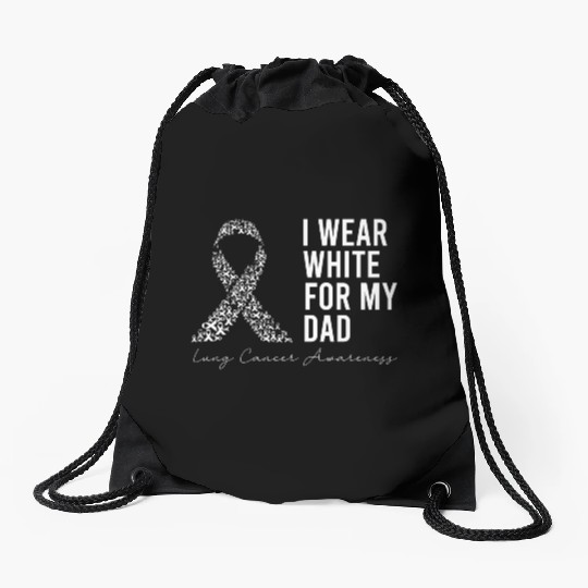 I Wear White For My Dad Lung Cancer Awareness Drawstring Bags