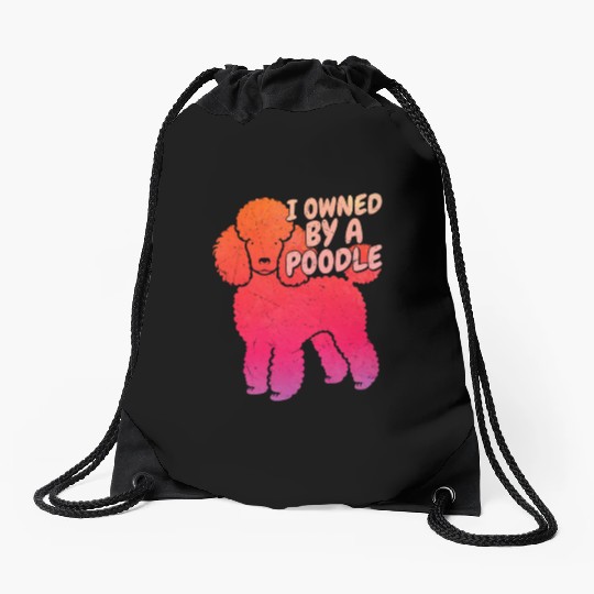 I Owned By A Poodle Dog Dad Puppy Mom Drawstring Bags