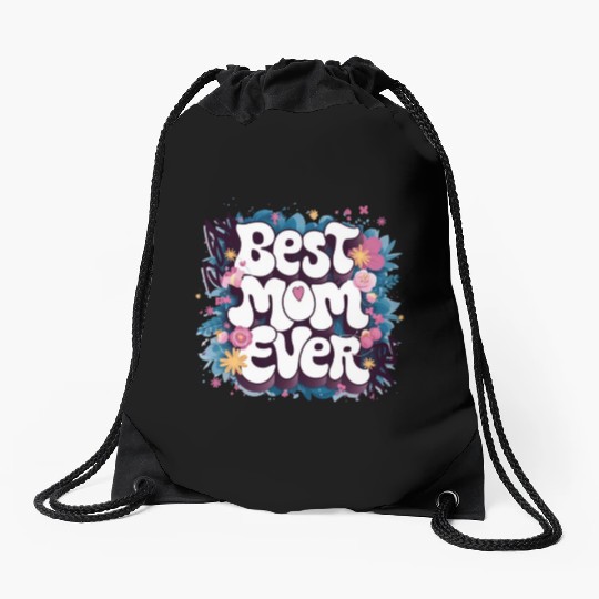 Best Mom Ever Drawstring Bags