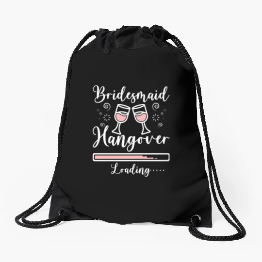 Team Bride Bridesmaid Hangover Loading Drawstring Bags