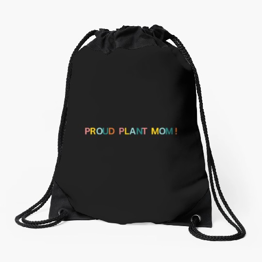 Proud Plant Mom! Graphic Drawstring Bags