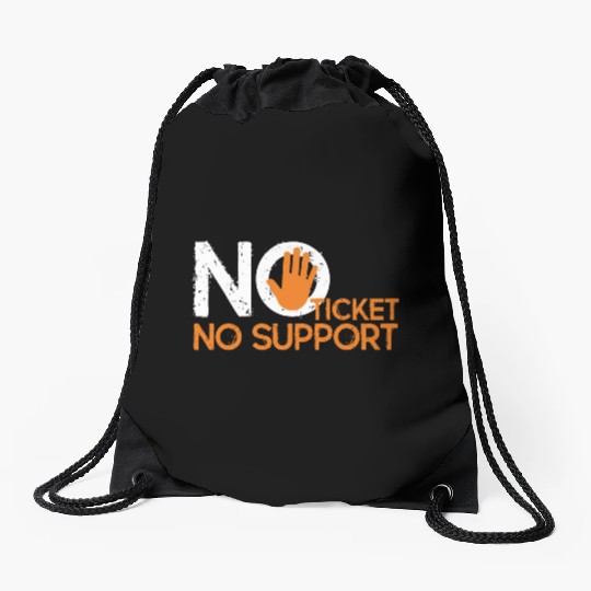 No Ticket No Support Work Job IT Admin Drawstring Bags