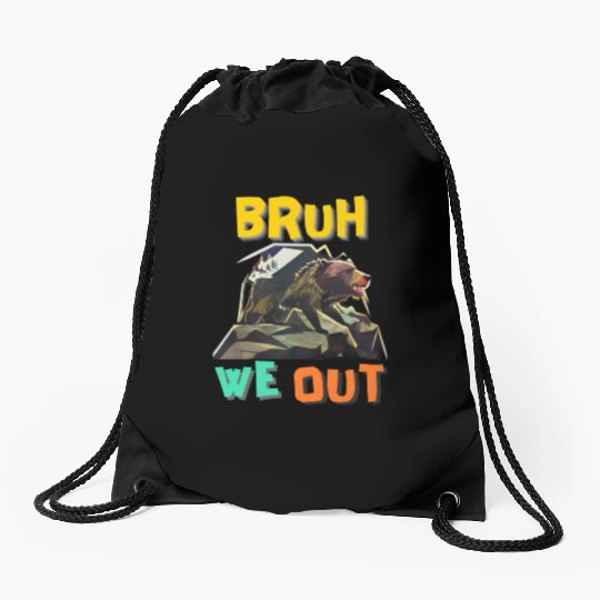 BRUH WE OUT Drawstring Bags