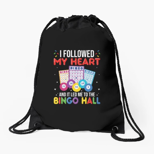 I Followed My Heart Led Me To Bingo Hall Drawstring Bags