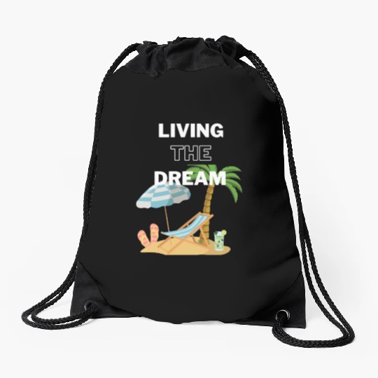 Living the Dream Drawstring Bags