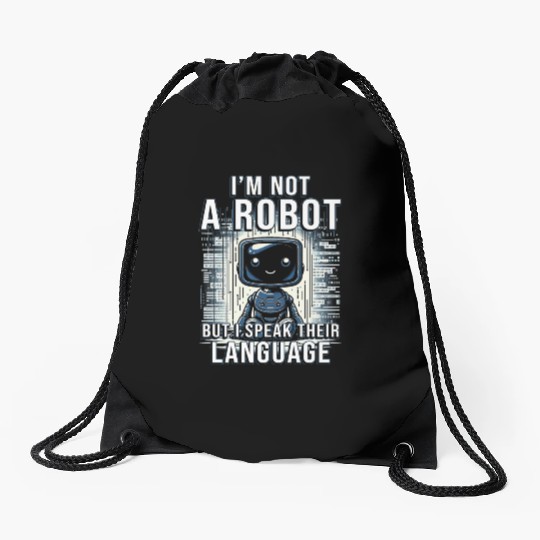 Robotics Engineer I'm Not A Robot Drawstring Bags