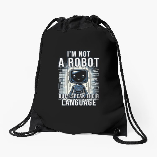Robotics Engineer I'm Not A Robot Drawstring Bags