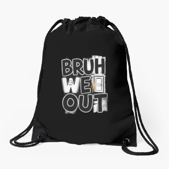 Bruh We Out Teachers Drawstring Bags Last Day of School
