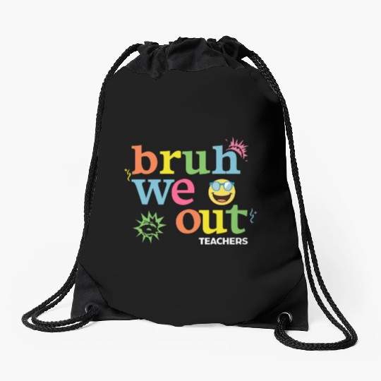 Bruh We Out Teachers Drawstring Bags