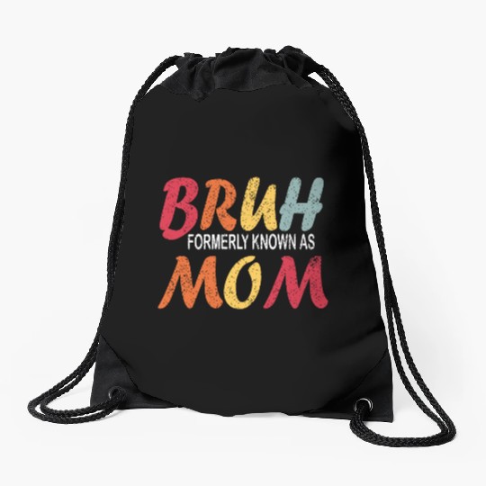 Bruh Formerly Known As Mom Funny Mom Mother's Day Drawstring Bags