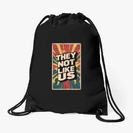 They not like us Drawstring Bags