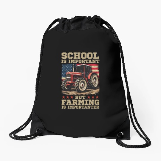 School Is Important But Farming Is Importanter Drawstring Bags
