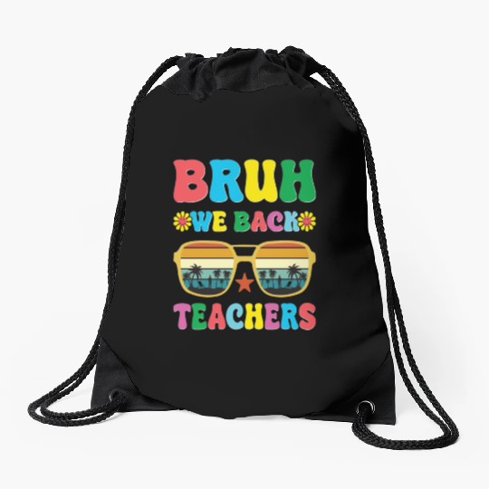 Bruh We Out Teachers End Of School Year Teacher Drawstring Bags