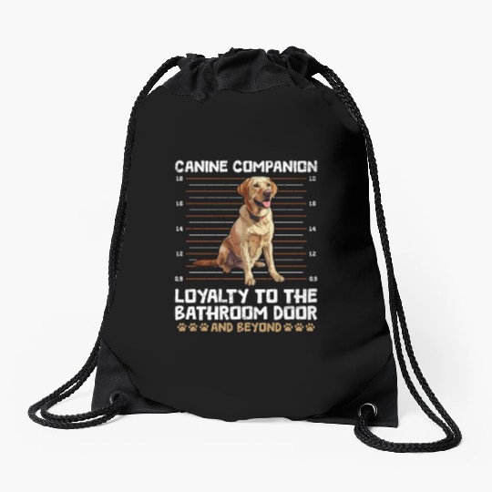 Labrador Owner Canine Companion Loyality Funny Drawstring Bags