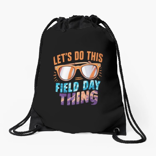Let's Do This Field Day Thing Sunglasses Teacher Drawstring Bags