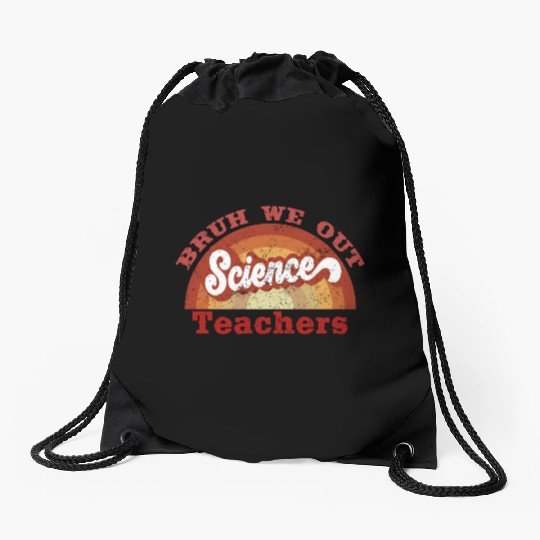 Bruh We Out Science Teacher Last Day Of School Drawstring Bags