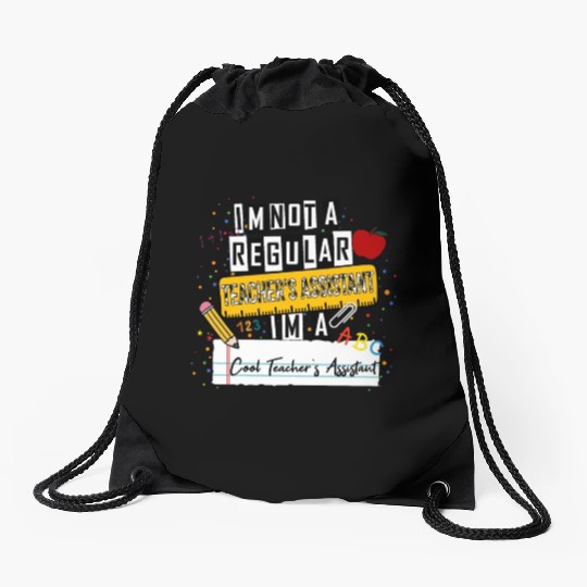 I'm Not a Regular Teacher Assistant Cool Teacher A Drawstring Bags